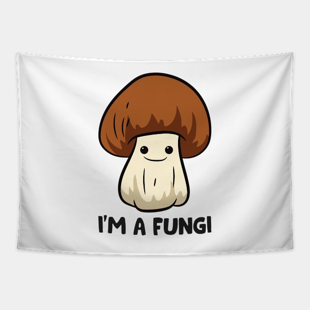 I'm A Fun Guy Fungi Mushroom Mycology Mushrooms Tapestry by EQDesigns