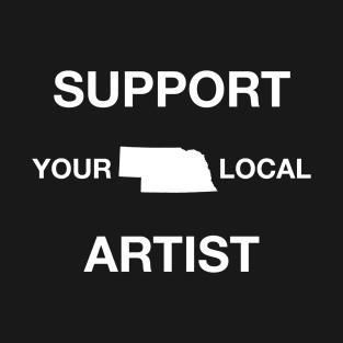 Support Your Local Artist - Nebraska T-Shirt