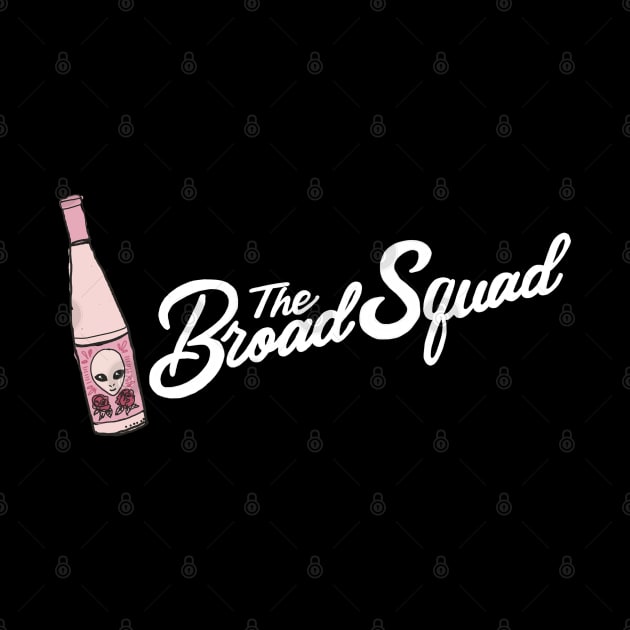 The Broad Squad (featuring Alien Rose Wine) pt. 2 by Chatty Broads Podcast Store