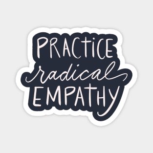 Practice Radical Empathy Positivity Feminist Empath Gift Idea Magnet