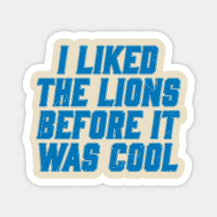 Vintage I Liked The Lions Before It Was Cool Magnet