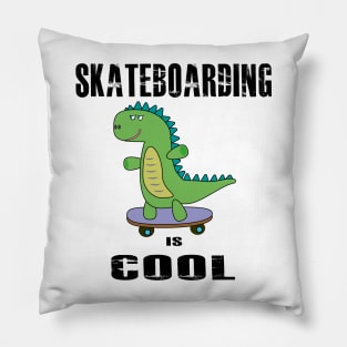 Skateboarding is Cool, Dinosaur, Dino, T-Rex Pillow