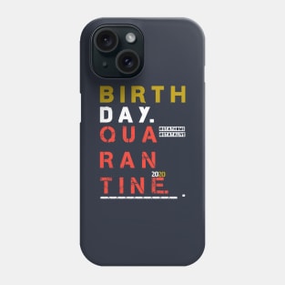 Birthday Quarantine 2020 Phone Case