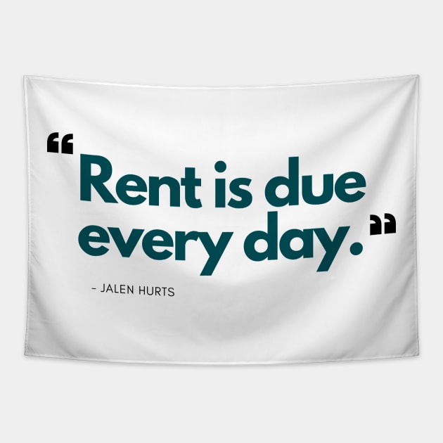 Jalen Hurts - Rent is Due Every Day (Philadelphia Eagles) Tapestry by SportCulture