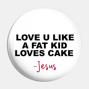 Jesus Hip Hop Valentine (Black Text) T-Shirt Pin