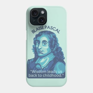 Blaise Pascal Portrait and Quote Phone Case