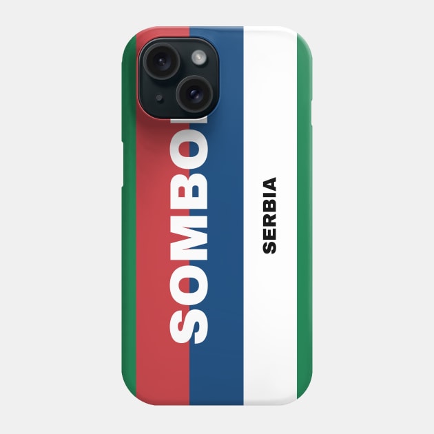 Sombor City in Serbian Flag Colors Phone Case by aybe7elf