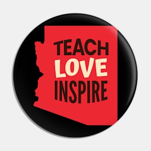 Arizona Teacher Teach Love Inspire Pin