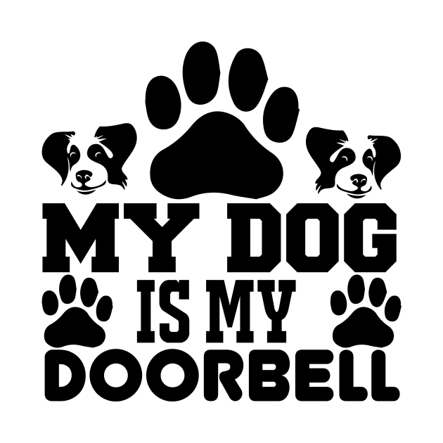 My Dog Is My Doorbell T Shirt For Women Men by Gocnhotrongtoi