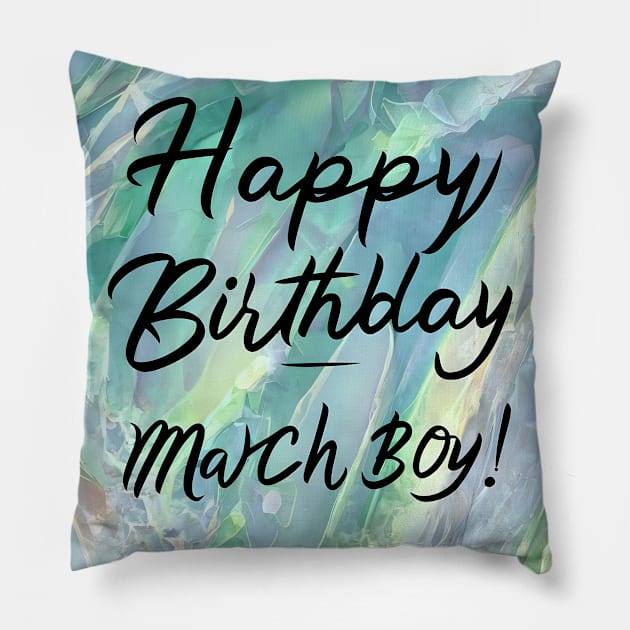 Happy Birthday March boy Pillow by Spaceboyishere