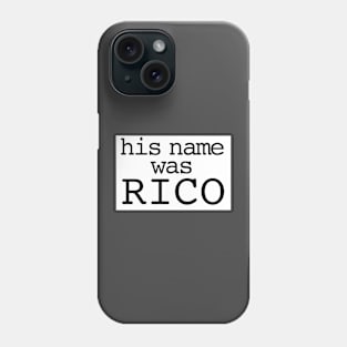 His name was RIco Phone Case