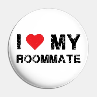 i love my roommate-Best Roommate Ever Pin