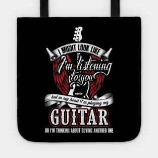 I Might Look Like I'm Listening To You But In My Head Guitar Tote