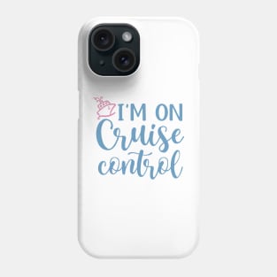 I’m On Cruise Control Beach Vacation Funny Phone Case