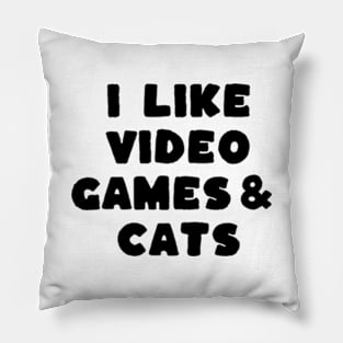 I Like Video Games & Cats Pillow