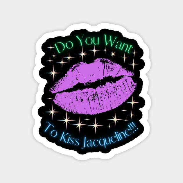 Do You Want To Kiss Jacqueline Magnet by MiracleROLart