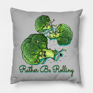 Rather Be Rolling Broccoli Pillow