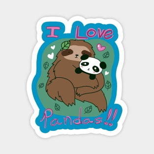 I love Pandas - Panda and Sloth Magnet