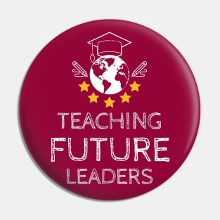 Teacher - Teaching Future Leaders Pin