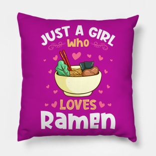 Just a Girl who Loves Ramen Noodles Pillow