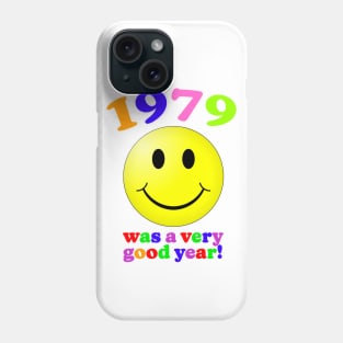 1979 Was A Very Good Year! Phone Case