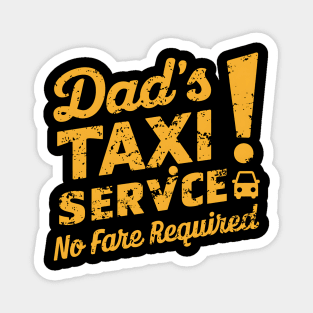 Dad's Taxi Service No Fare Required Magnet