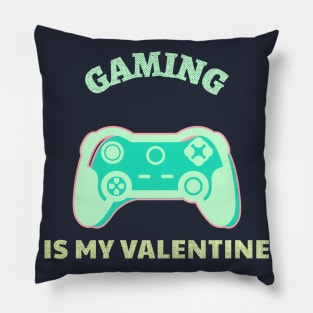 Gaming is my Valentine Light Green Pillow