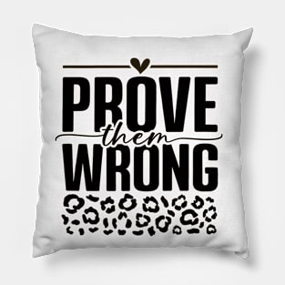 Prove Them Wrong Pillow