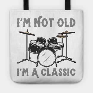 I'm Not Old I'm A Classic Tote