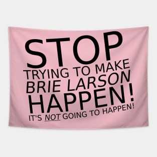 It's NOT going to happen! Tapestry