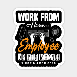 work from home employee of the month gift Magnet