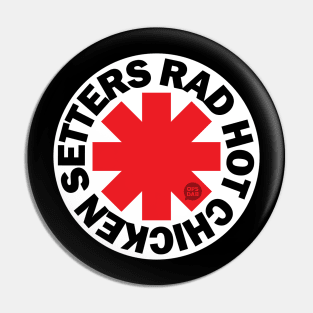 Rad Hot Chicken Setters Pin