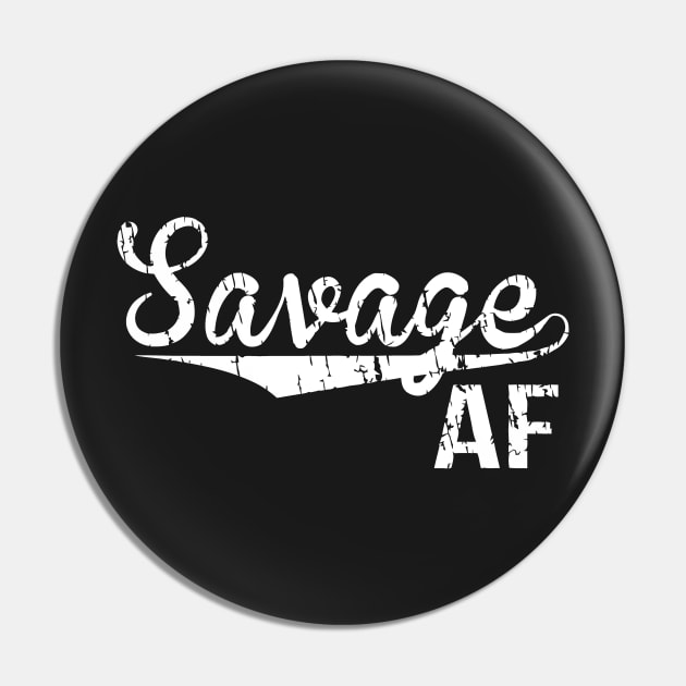 Savage AF Pin by Mariteas