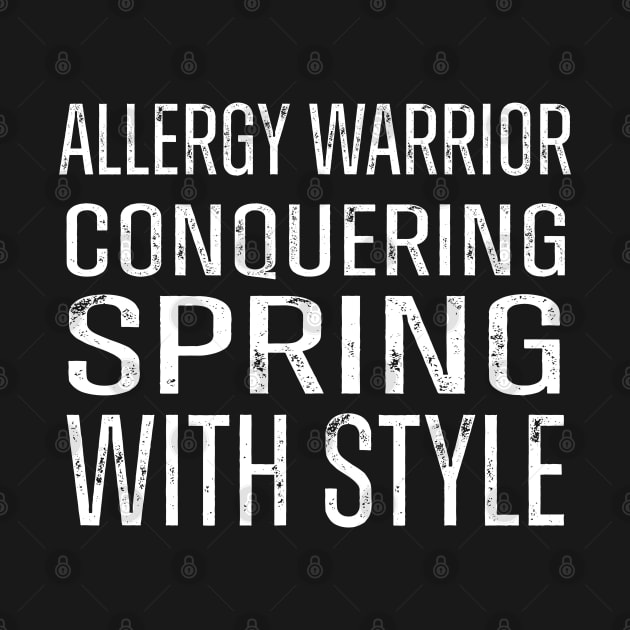 Allergy Warrior Conquering Spring with Style Pollen Allergy by Swagmart