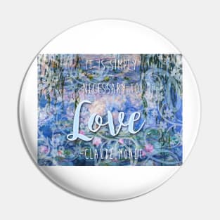 Claude Monet Quote Pin