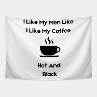 I like my men like i like my coffee, light Tapestry