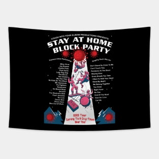 Stay At Home Block Party Funny Concert Poster Quarantine Pandemic Coronavirus COVID-19 Pandemic Tapestry