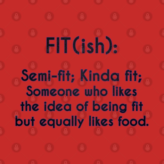 Fit (ish) Definition - Gym Fitness by stokedstore