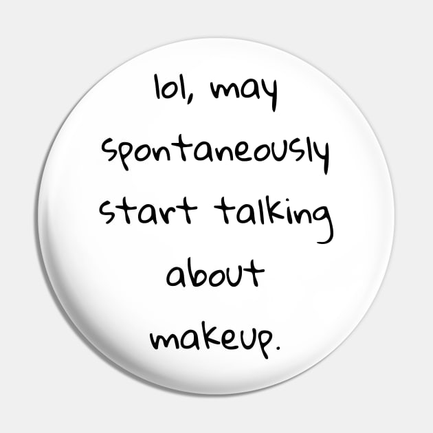 lol may spontaneously start talking about makeup Pin by cooltific 