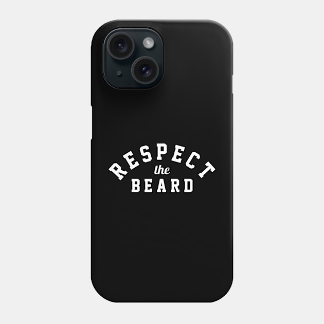 Respect the Beard Phone Case by EagleAvalaunche