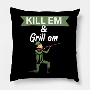 Kill em and Grill em Pillow