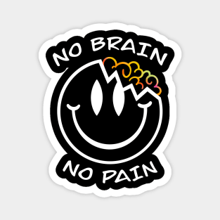 No brain no pain Magnet