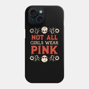 not all girls wear pink Phone Case