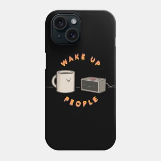 Wake Up People - Alarm Clock Edition Phone Case