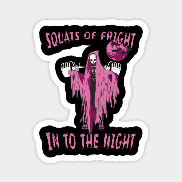 Squats of Fright. Into The Night Magnet by youcanpowerlift