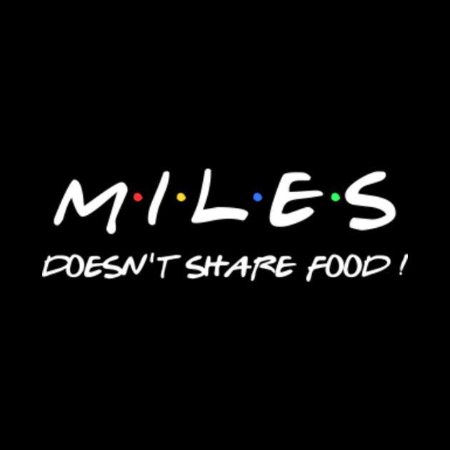 Miles doesn't share food ! - Miles - Phone Case