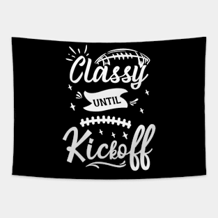 Funny Classy Until Kickoff Cool Game Day Sport Fan Matching Tapestry