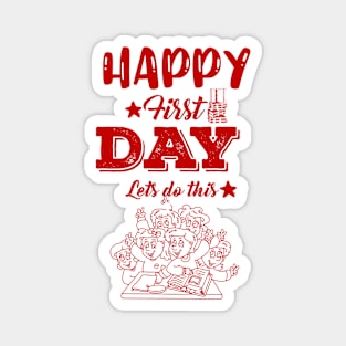 Happy First Day Lets Do this Cute Welcome back to school Teacher Gift For Students kindergarten high school teen girls Magnet