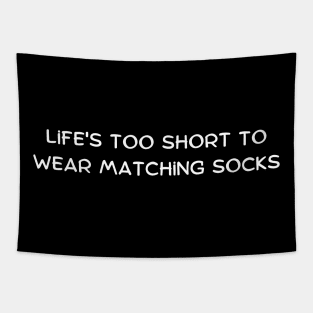 Life's too short to wear matching socks Tapestry