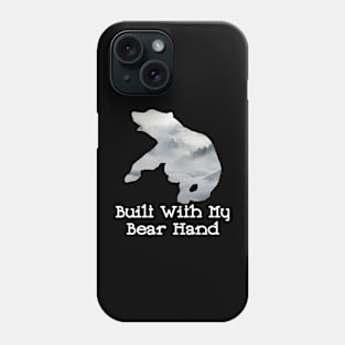 Built With My Bear Hand Fighting Bear With A Green White Forest Tree Fill Phone Case